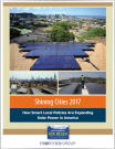 Shining Cities 2017. How Smart Local Policies are Expanding Solar Power in America